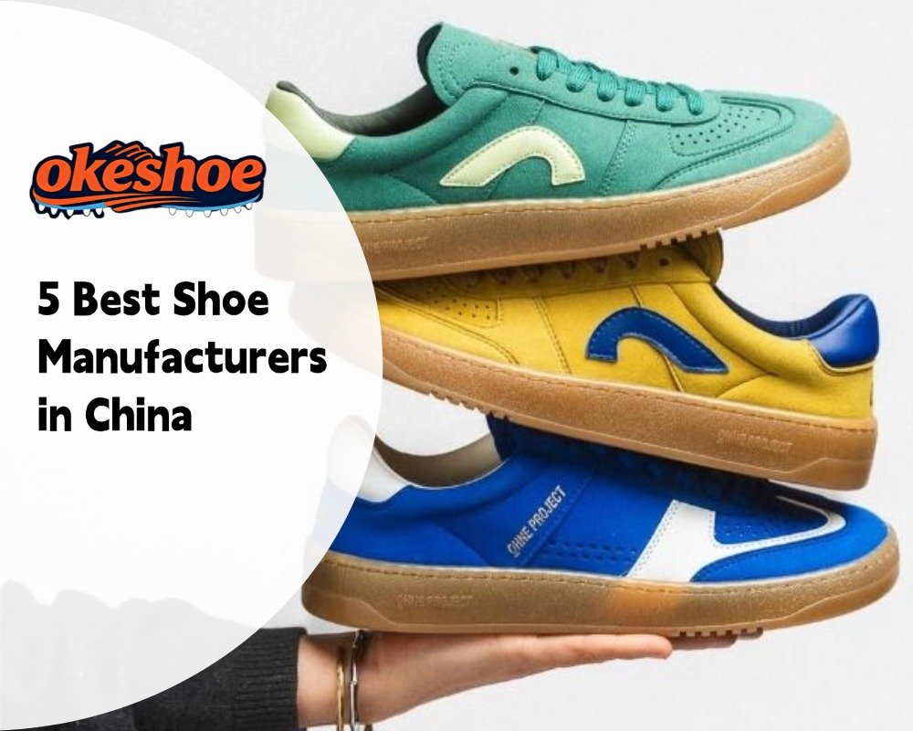 5 Best Shoe Manufacturers in China