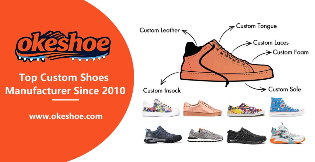 Okeshoe Top Custom Shoes Manufacturer Since 2010