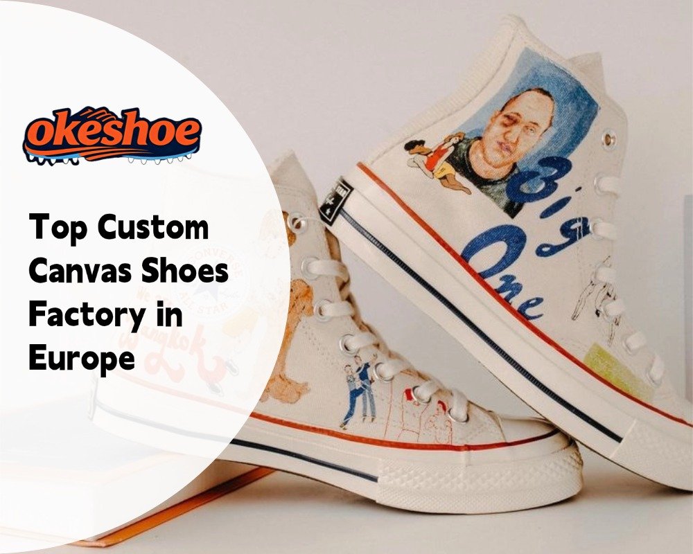 Top Custom Canvas Shoes Factory in Europe