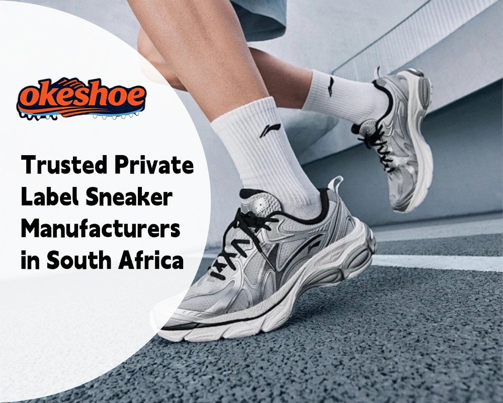 Trusted Private Label Sneaker Manufacturers in South Africa
