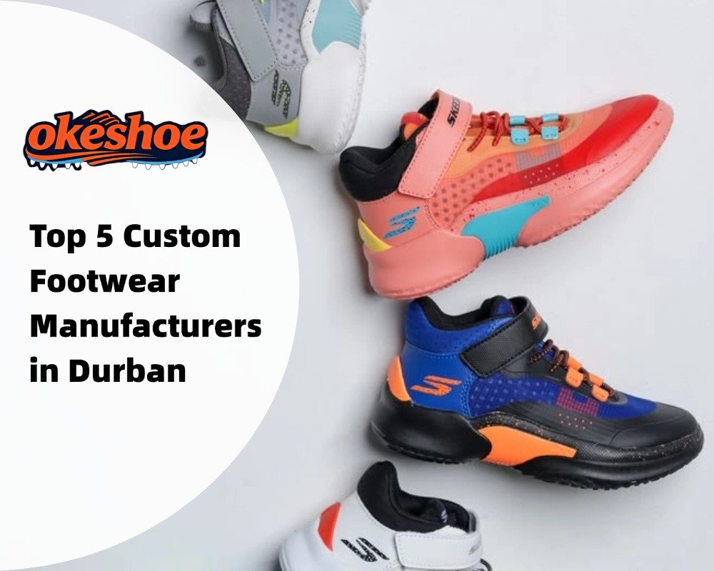 Top 5 Custom Footwear Manufacturers in Durban