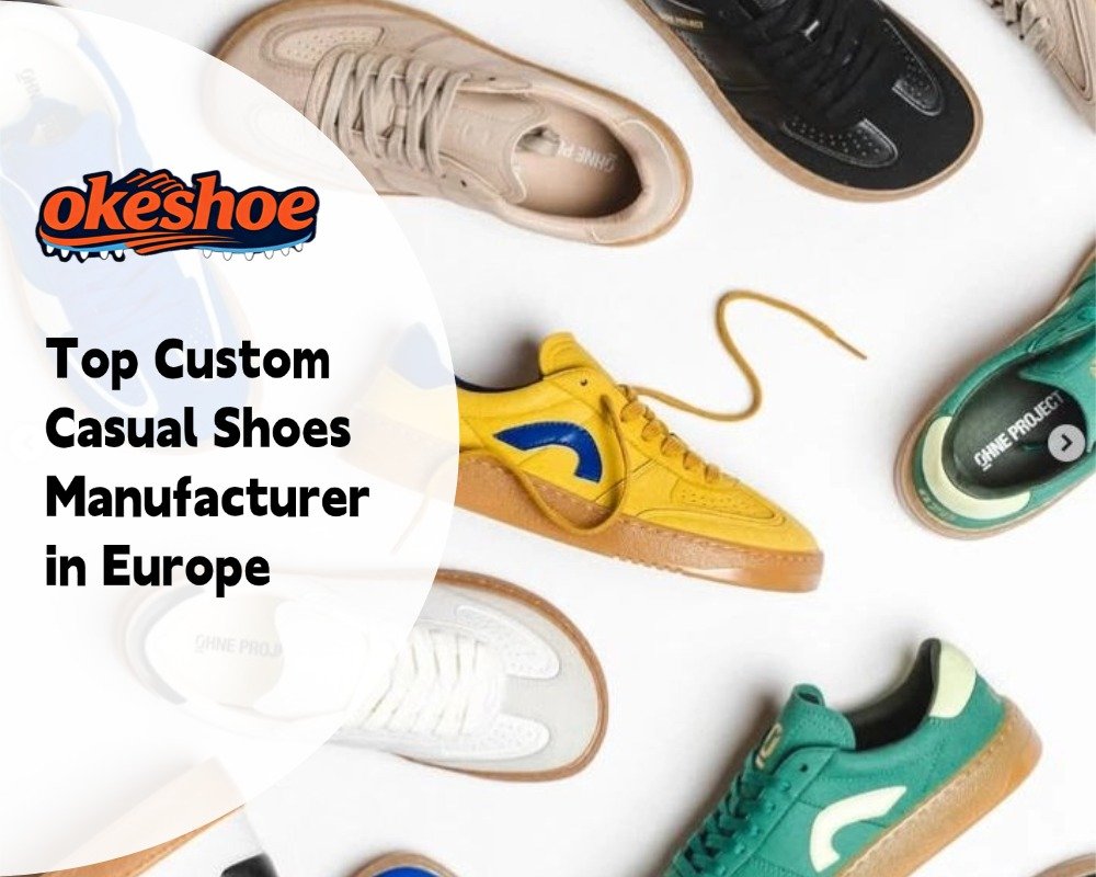 Top Custom Casual Shoes Manufacturer in Europe