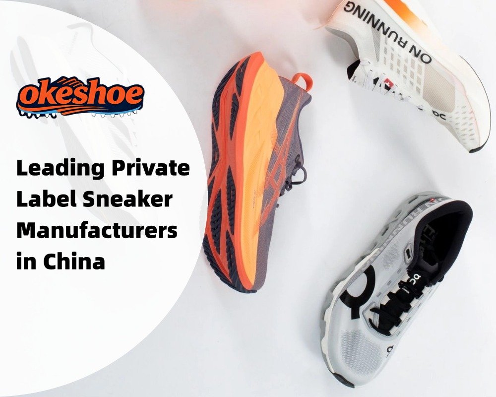 Leading Private Label Sneaker Manufacturers in China