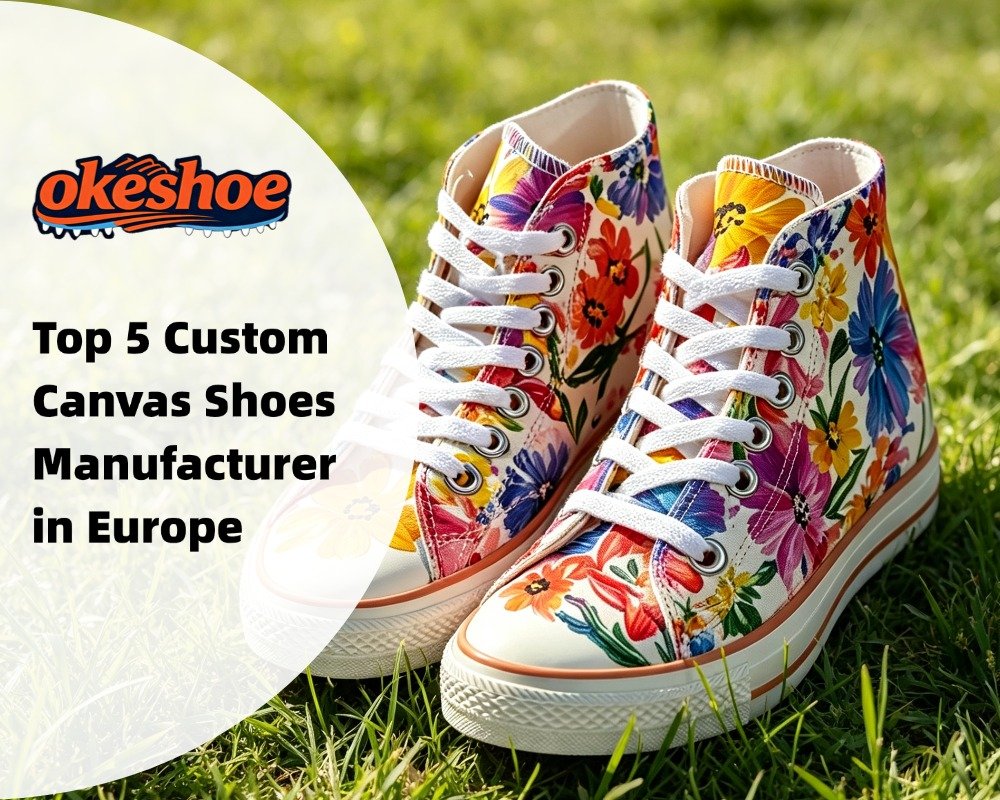 Top 5 Custom Canvas Shoes Manufacturer in Europe
