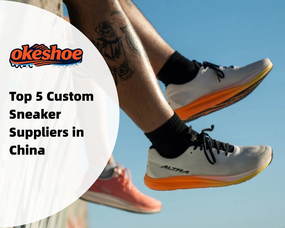 Top 5 Custom Sneaker Suppliers in China