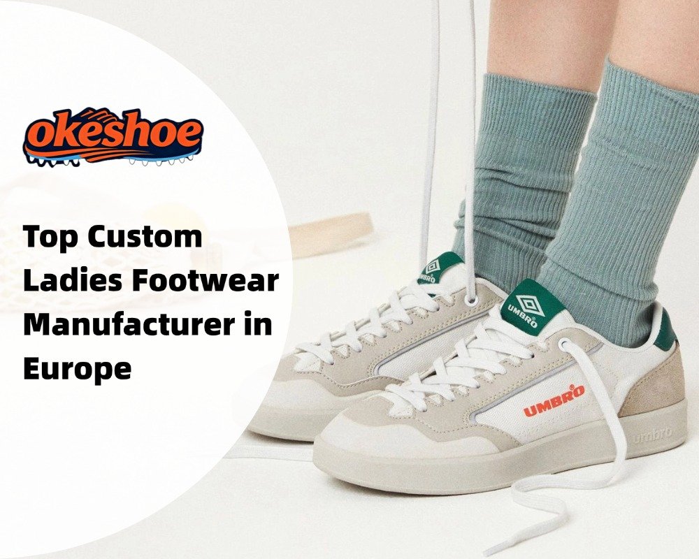 Top Custom Ladies Footwear Manufacturer in Europe