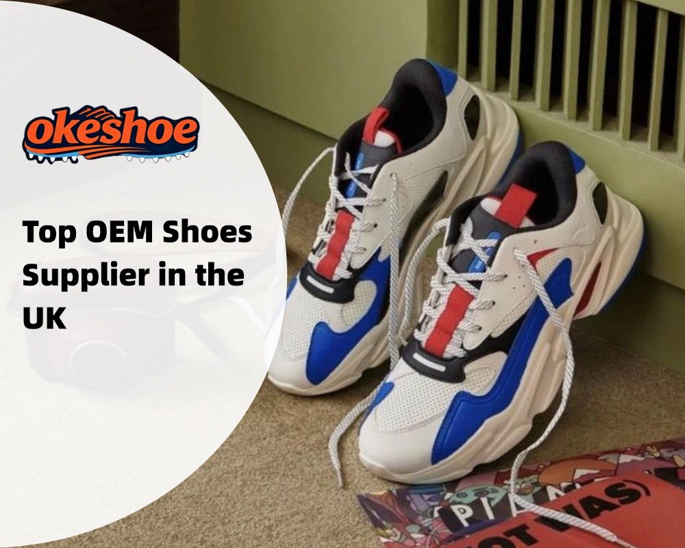 Top OEM Shoes Supplier in the UK
