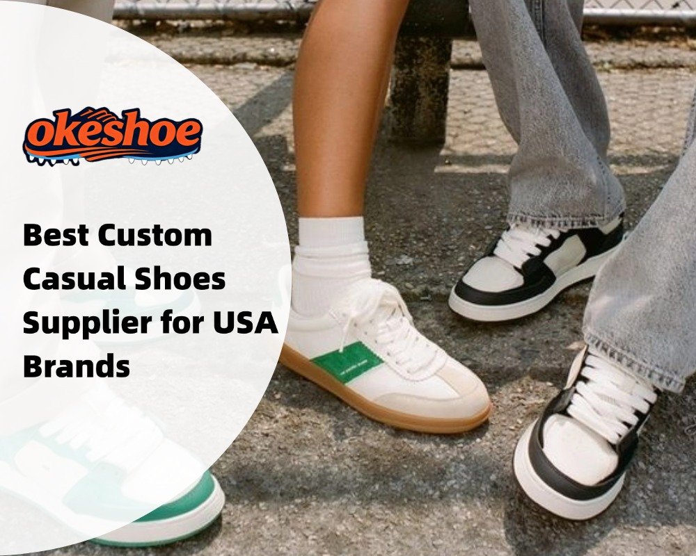 Best Custom Casual Shoes Supplier for USA Brands