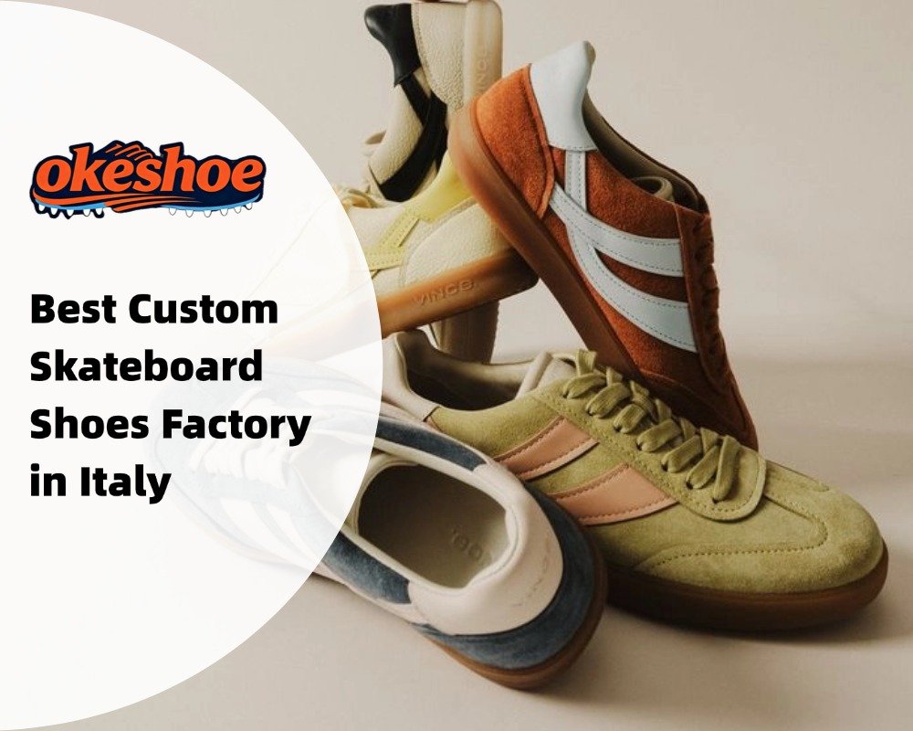 Best Custom Skateboard Shoes Factory in Italy