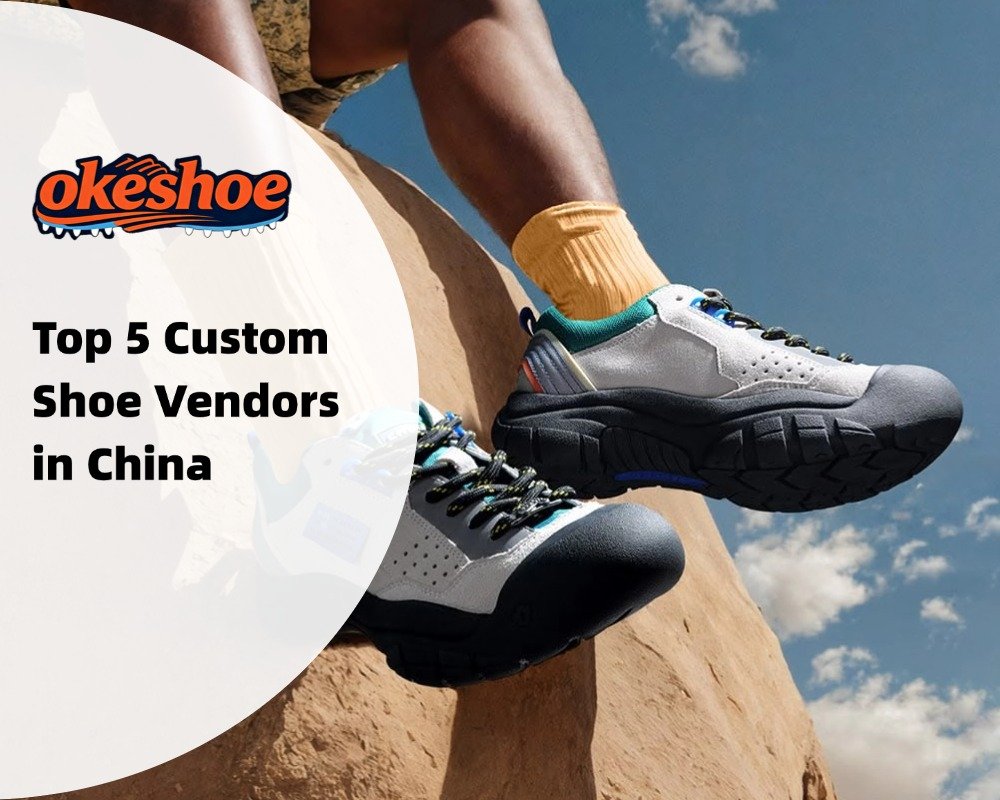 Top 5 Custom Shoe Vendors in China